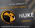 Steve Wright's "What's So Hot About Nuke" webinar sponsored by The Foundry is now an on-demand archive!
