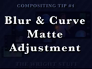 Comp Tip#4 - Blur & Curve Matte Adjustments